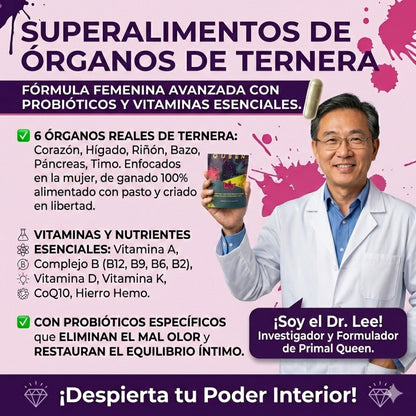 Primal Queen™ –Apoya el equilibrio hormonal femenino  Aumenta energía y resistencia natural  Favorece piel, cabello y uñas – Fuerza, Vitalidad y Balance Femenino en su Forma Más Pura